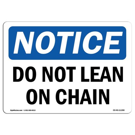 SIGNMISSION Safety Sign, OSHA Notice, 7" Height, Rigid Plastic, Do Not Lean On Chain Sign, Landscape OS-NS-P-710-L-11288